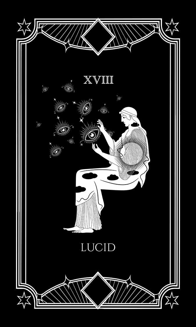 • XVIII ─ LUCID A card of deep psychological illusion, sleep paralysis, and cosmic dread. Here, an isolated family intercepts an analogue entity's network from the inside out to survive a city-wide crisis.